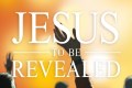 Jesus To Be Revealed 2024