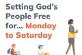 Setting God's People Free for ... Monday to Saturday! 