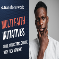 Should Christians engage with Multi Faith initiatives in work?